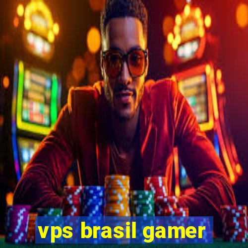 vps brasil gamer